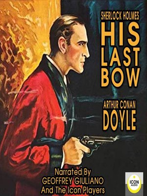 cover image of Sherlock Holmes His Last Bow